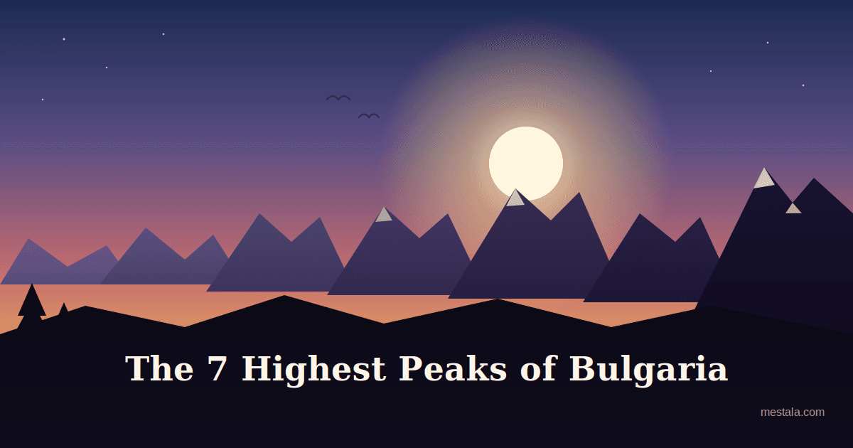 The 7 Highest Peaks of Bulgaria: A Summit-by-Summit Guide